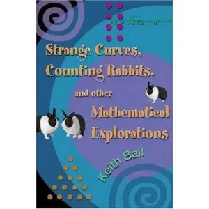 USED-Strange Curves, Counting Rabbits, & Other Mathematical Explorations by Keith Ball (Hardcover)