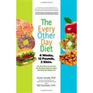 USED-The Every-Other-Day Diet: The Diet That Lets You Eat All You Want (Half the Time) and Keep the Weight Off by Varady, Krista (Hardcover)