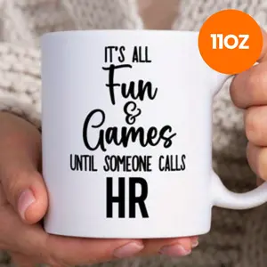 1pc 11oz Funny HR Mug, It's All Fun and Games Until Someone Calls Hr, HR Coffee Cup, Human Resource Mug, Human Resource Gift, Office Mug