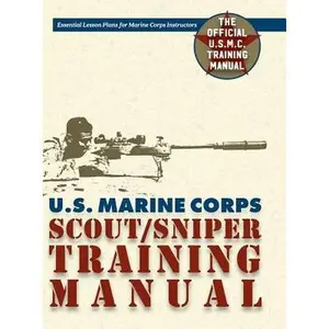 U.S. Marine Corps Scout/Sniper Training Manual -- Us Government, Hardcover