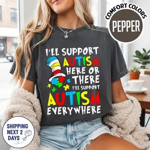 Dr. Sessus Autism I'll support Autism Here Shirt, April Autism Month Tee, Support Autism Shirt, Mental Health Gifts, Kindergarten Shirt