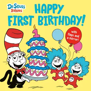 Happy First Birthday! with Dr. Seuss Babies: An Interactive Lift-The-Flap Board Book with a Mirror -- Random House - Board Book
