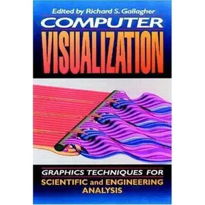USED-Computer Visualization: Graphics Techniques for Engineering and Scientific Analysis by Gallagher, Richard S. (Hardcover)