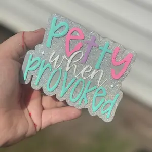 Petty When Provoked Freshie