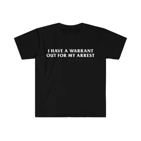 Cotton Crew Neck Gift Summer Top graphic tees- I Have a Warrant Out for My Arrest 2000's Celebrity Inspired Tee - men gifts Gift Shirt
