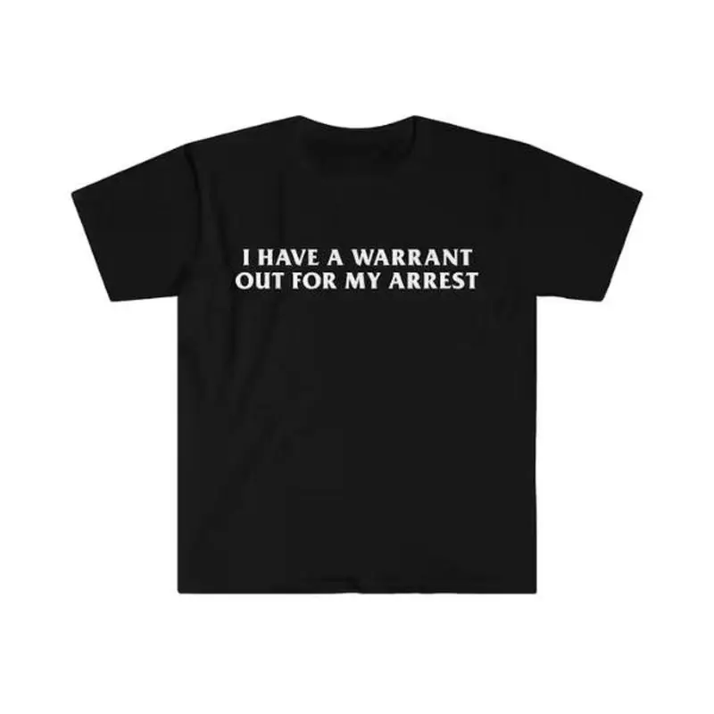 Cotton Crew Neck Gift Summer Top graphic tees- I Have a Warrant Out for My Arrest 2000's Celebrity Inspired Tee - men gifts Gift Shirt