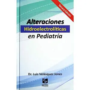 USED-ALTERACIONES HIDROELECTROLITICAS EN PEDIATRIA / 3 ED. / PD. by unknown author (Hardcover)
