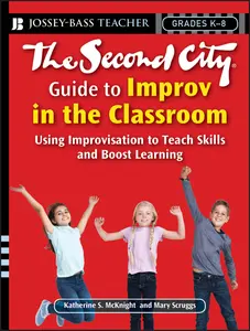 USED Book - The Second City Guide to Improv in the Classroom: Using Improvisation to Teach Skills and Boost Learning by McKnight, Katherine S. (Paperback) - english