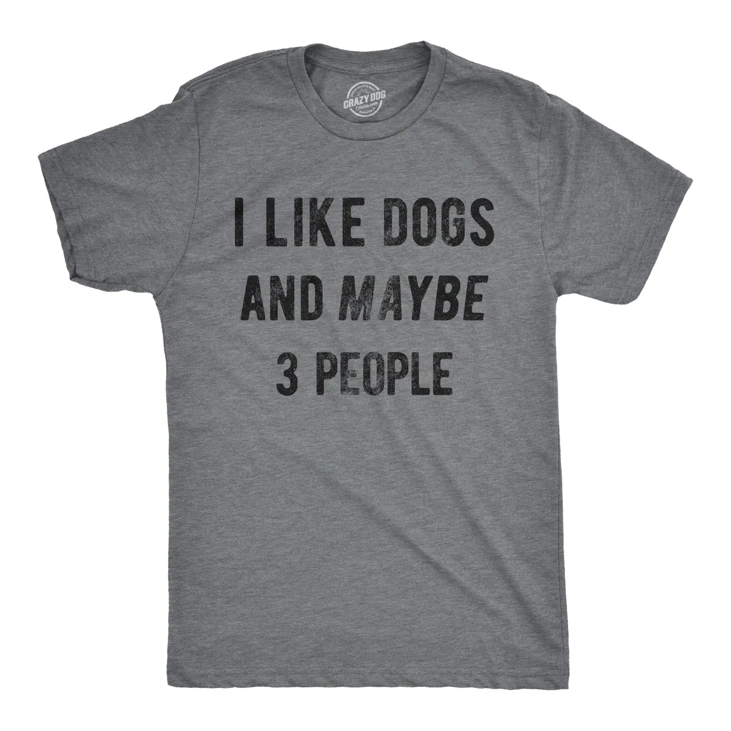 Mens I Like Dogs and Maybe 3 People T shirt Funny Pet Lover Dad Cool Graphic Tee Mens Funny T Shirts Cool Vintage Fashion T-Shirt Gift Classic Menswear Introvert Apparel for Men Funny Dog Short Sleeve Novelty Dark Grey