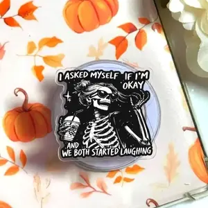 I'm Okay Skeleton Magsafe Phone Grip: Sarcastism Acrylic Popsocket, Motivational Quote Griptok