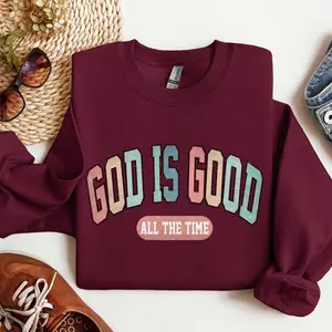God is Good All The Time, Christian, Religious, Praise, Gospel, Faith Sweatshirt, Crew Neck, Women's, Crewneck