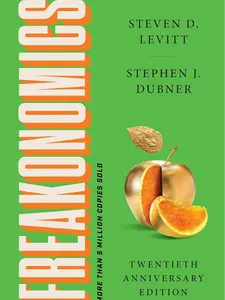 Freakonomics Twentieth Anniversary Edition: A Rogue Economist Explores the Hidden Side of Everything by Steven D. Levitt||Stephen J. Dubner [Paperback Book]