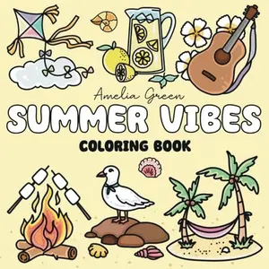 Summer Vibes Coloring Book: 60 Bold & Easy Designs of Joyful Summer Days, Fun Beach Activities, Relaxing Scenes & Much More (Suitable for Both Kids & Adults)