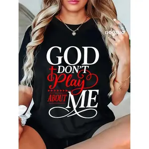 100 Percent Cotton Inspirational Faith TShirt with God Dont Play About Me Christian Christian Tops SpringStatements