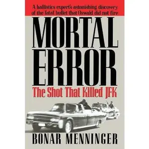 USED Book - Mortal Error: The Shot That Killed JFK by Menninger, Bonar (Paperback) - english