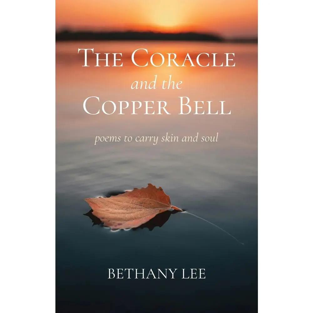 USED-The Coracle and the Copper Bell: Poems to Carry Skin and Soul by Lee, Bethany (Paperback)