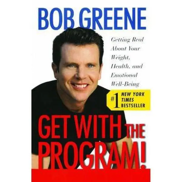 USED-Get with the Program!: Getting Real about Your Weight, Health, and Emotional Well-Being by Greene, Bob (Paperback)
