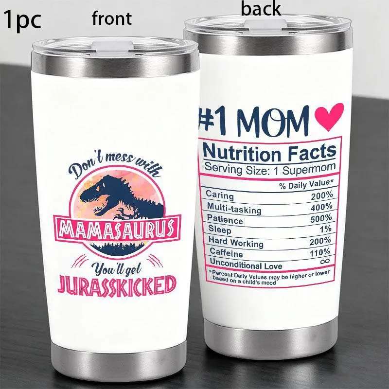 Trendy "Don't Mess With Mamasaurus" & 1 Mom Nutrition Facts Design 20oz Stainless Steel Cup, Insulated, Thermos Cup with Lid, Reusable Drinking Cup, Water Bottle for Iced Coffee, Cold Drinks, Tumbler Drinkware, Gift for Mom