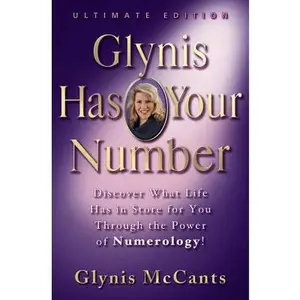 USED-Glynis Has Your Number: Discover What Life Has in Store for You Through the Power of Numerology! by McCants, Glynis (Hardcover)