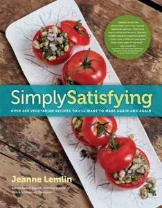 USED-Simply Satisfying: Over 200 Vegetarian Recipes You'll Want to Make Again and Again by Lemlin, Jeanne (Paperback)