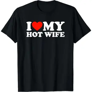 [100% Cotton] I Love My Hot Wife Bold Statement T-Shirt For Couple Goals .