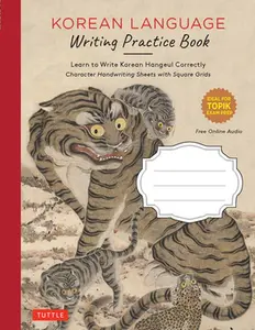 Korean Language Writing Practice Book: Learn to Write Korean Hangul Correctly (Character Handwriting Notebook Sheets with Square Grids) -- Tuttle Studio, Paperback