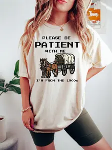Please Be Patient With Me I'm From The 1900s Shirt, Funny 1900s Graphic, Funny Retro Shirt, Meme Graphic Shirt, Mom Shirt