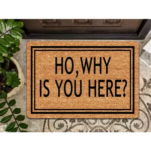 Funny "Ho Why Is You Here" Welcome Doormat - Non-Slip Rubber Backing & Cork-Like Texture Look Outdoor/ Entrance, 30"x18" Heavy-Duty Low-Pile with Message for Front Porch, Doorway Home Decor Rugs (Hand Washable)