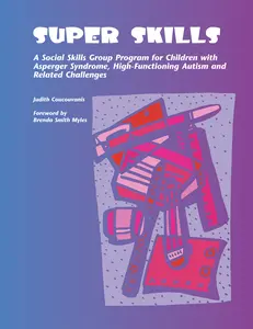 USED-Super Skills: A Social Skills Group Program for Children with Asperger Syndrome, High-Functioning Autism and Related Challenges by Coucouvanis, Judith (Paperback)