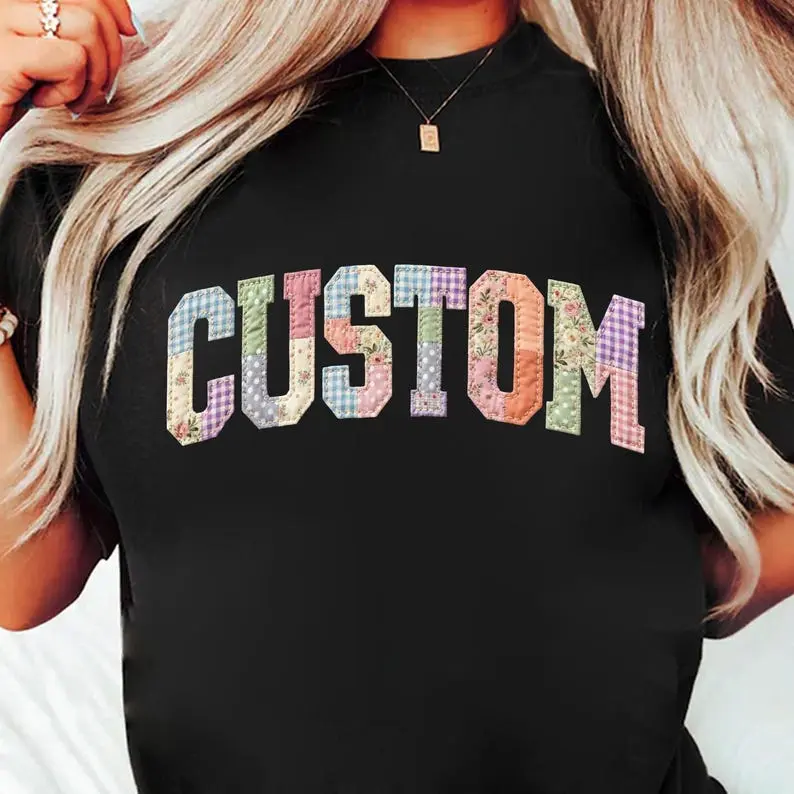 Patchwork Custom Name Embroidered T-shirt, Girly Custom T-shirt, Personalized Name Shirt Design, Embroidered Personalized Shirt
