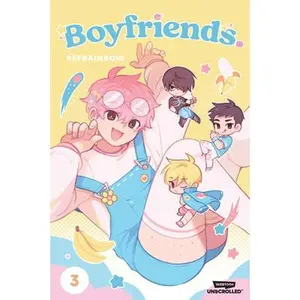Boyfriends. Volume Three: A Webtoon Unscrolled Graphic Novel -- Refrainbow, Paperback