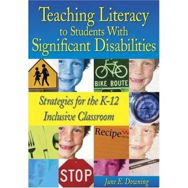USED-Teaching Literacy to Students with Significant Disabilities: Strategies for the K-12 Inclusive Classroom by Downing, June E. (Paperback)