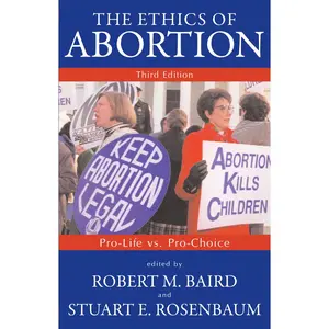 USED-The Ethics of Abortion: Pro-Life vs. Pro-Choice (Paperback)