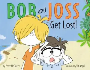 USED-Bob and Joss Get Lost! by McCleery, Peter (Hardcover)