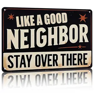 "Like a Good Neighbor Stay Over There" Metal Sign 12x8" – Funny Wall Decor for Home & Porch