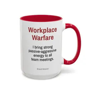 I Bring Strong Passive-Aggressive Energy - Workplace Warfare 15oz Mug