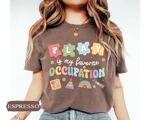 Comfort Colors Play is My Favorite Occupation Shirt, Occupational Therapy Shirt, Pediatric OT Gift, Ot Therapist Shirt