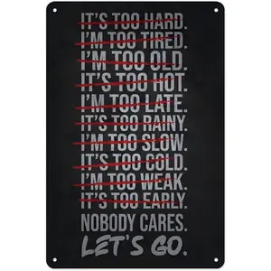 Nobody Cares We Go To The Gym Poster Decor Motivational Metal Sign Poster Wall Art Inspirational Quotes Positive Office Home Wall Decor Gift Aluminum 8x12 Inch