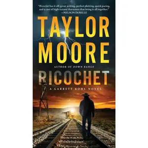 USED-Ricochet: A Garrett Kohl Novel by Moore, Taylor (Mass Market Paperback)