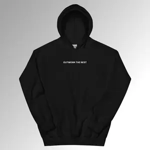 OUTWORK THE REST HOODIE