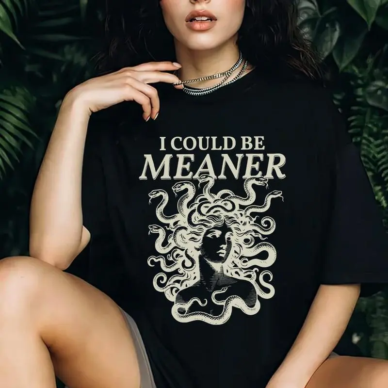 I Could Be Meaner Medusa Gorgon Shirt, Greek Mythology Sarcastic Outfit, Aesthetic Weirdcore Clothing, Adult Humor Gag TShirt Y2K Streetwear Graphic Tee