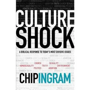 USED-Culture Shock: A Biblical Response to Today's Most Divisive Issues by Chip Ingram (Paperback)