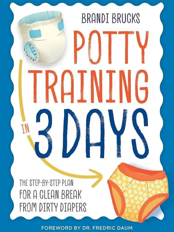 Potty Training in 3 Days: The Step-by-Step Plan for a Clean Break
