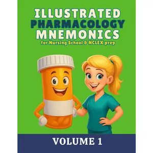 Illustrated Pharmacology Mnemonics for Nursing School & NCLEX Prep: Volume 1 (Illustrated Mnemonics for Nursing School & NCLEX Prep Series)