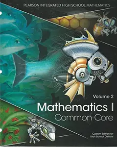 USED-Mathematics I, Common Core, Volume 2 (2014), Custom Edition for Utah School Districts (Pearson Integrated High School Mathematics) by Randall I. Charles, Dan Kennedy, Basia Hall (Unknown)