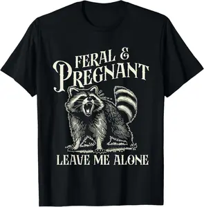 Casual Cotton shortsleeve tees Feral and Pregnant Racoon Shirt Funny Maternity Mom To Be T-Shirt