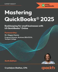 Mastering QuickBooks® 2025: Bookkeeping for small businesses