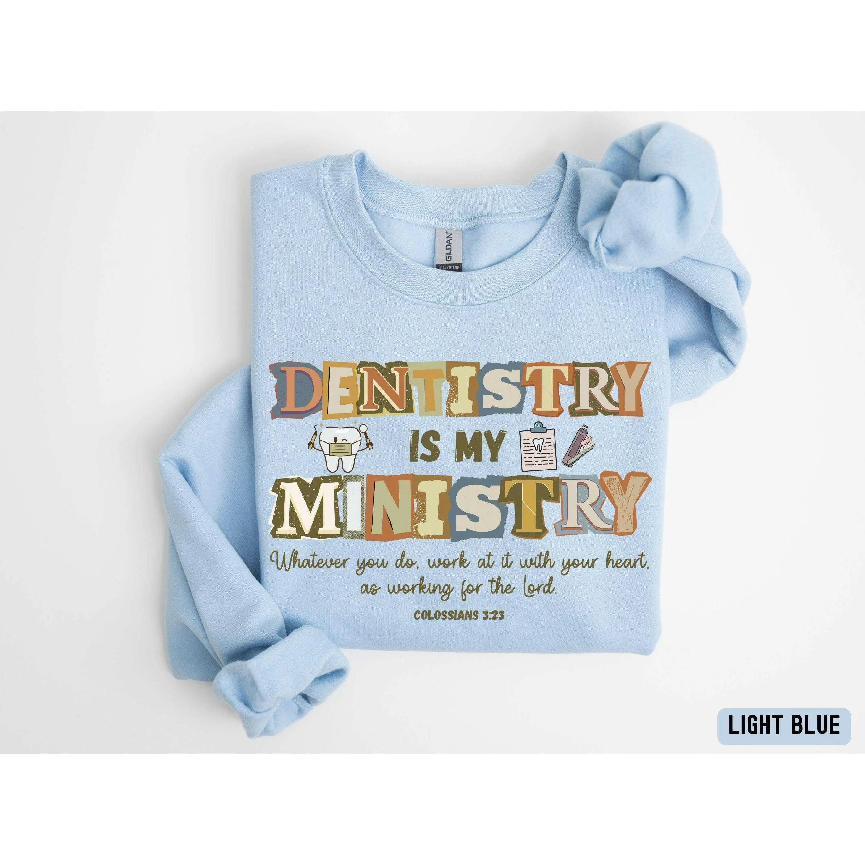 Dentistry Is My Ministry Short Sleeve T-SHIRT / Sweatshirt  , Religious Dental, Christian Dental staff, Bible Verse Sweats for RDA RDH team