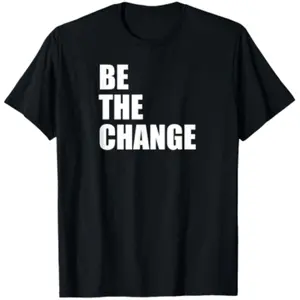 Be The Change Social Justice Equality Civil Rights T-Shirt.jpeg