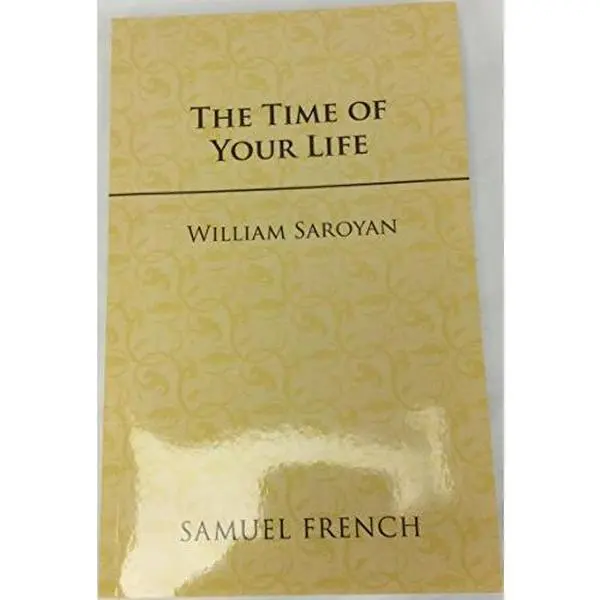 USED Book - The Time of Your Life : A Comedy in Three Acts by William Saroyan (Paperback) - english
